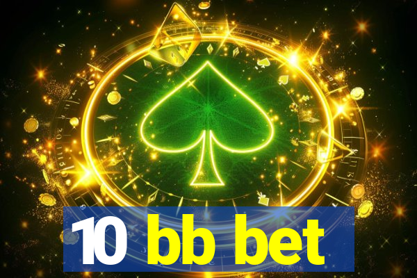 10 bb bet